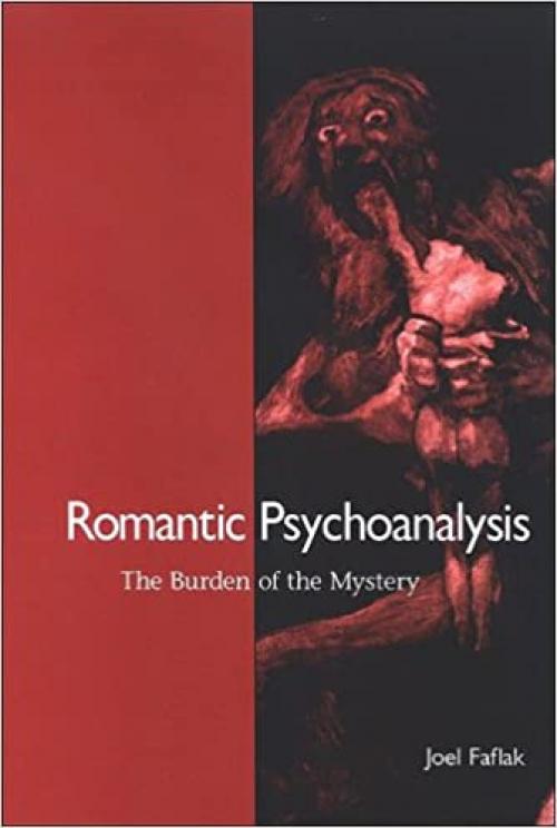  Romantic Psychoanalysis: The Burden of the Mystery 