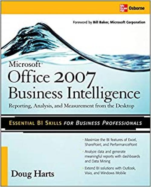  Microsoft ® Office 2007 Business Intelligence: Reporting, Analysis, and Measurement from the Desktop 