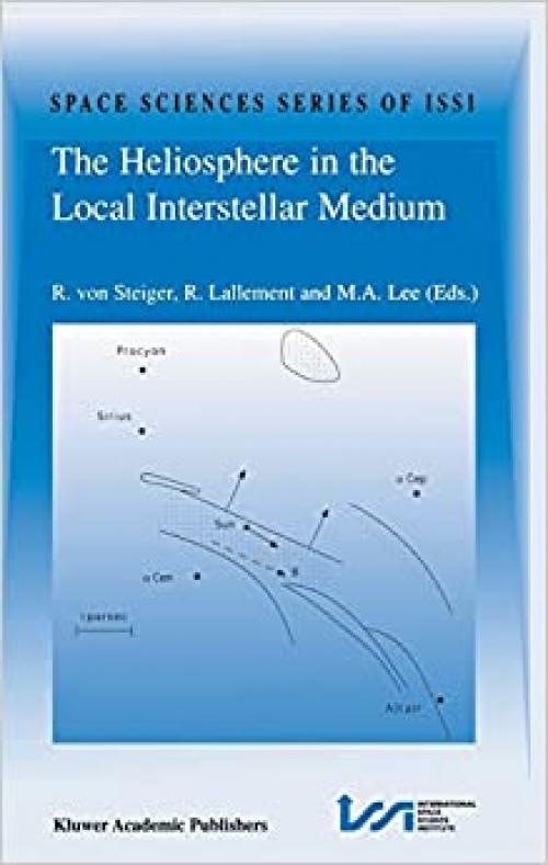  The Heliosphere in the Local Interstellar Medium: Proceedings of the First ISSI Workshop 6–10 November 1995, Bern, Switzerland (Space Sciences Series of ISSI (1)) 