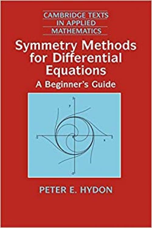  Symmetry Methods for Diff Equations (Cambridge Texts in Applied Mathematics) 