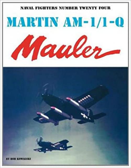  Martin AM-1/1-Q Mauler (Naval Fighters Series No. 24) 