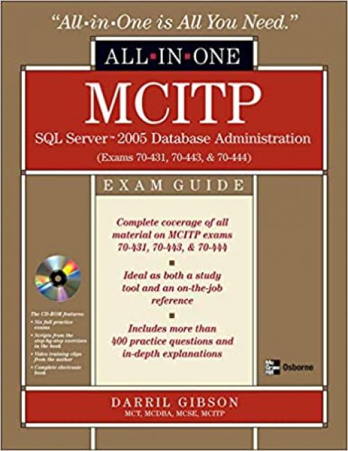  MCITP SQL Server 2005 Database Administration All-in-One Exam Guide (Exams 70-431, 70-443, & 70-444) 