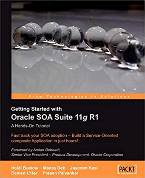  Getting Started With Oracle SOA Suite 11g R1 – A Hands-On Tutorial 