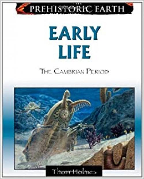  Early Life: The Cambrian Period (Prehistoric Earth) 