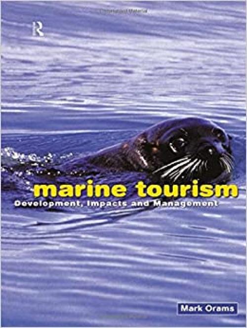  Marine Tourism: Development, Impacts and Management (Routledge Advances in Tourism) 