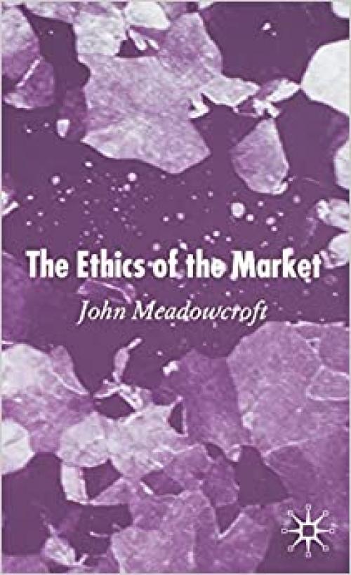  The Ethics of the Market 