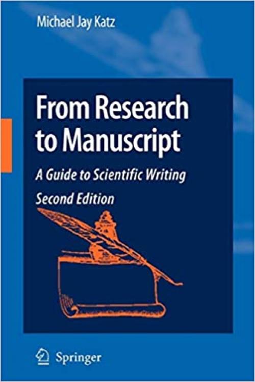  From Research to Manuscript: A Guide to Scientific Writing 