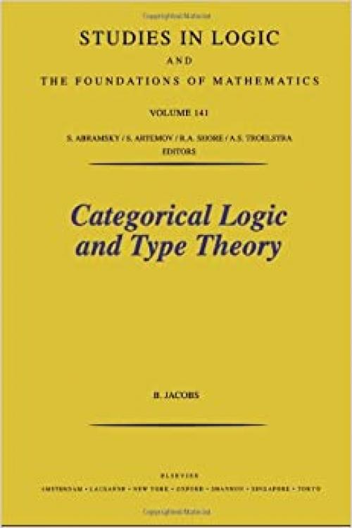  Categorical Logic and Type Theory (Studies in Logic and the Foundations of Mathematics) 