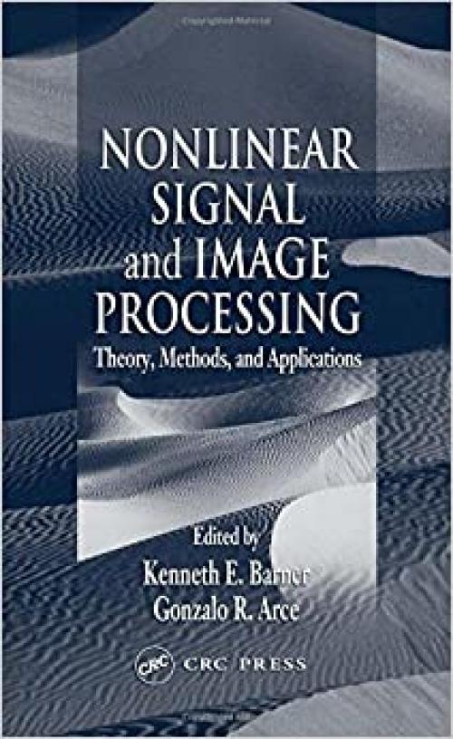  Nonlinear Signal and Image Processing: Theory, Methods, and Applications (Electrical Engineering & Applied Signal Processing Series) 