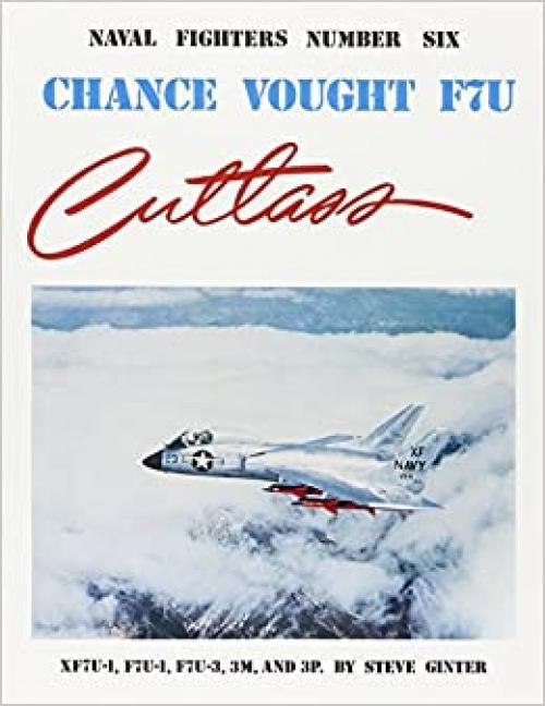  Chance Vought F7U Cutlass (Naval Fighters) 