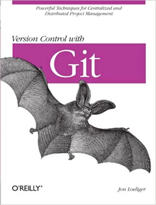  Version Control with Git: Powerful tools and techniques for collaborative software development 