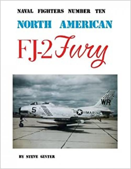  North American FJ-2 Fury (Naval Fighters, No. 10) 