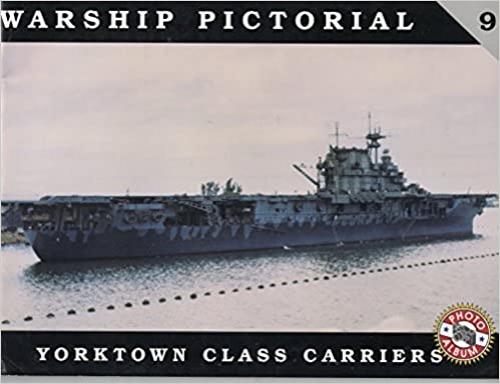  Warship Pictorial No. 9 - Yorktown Class Carriers 