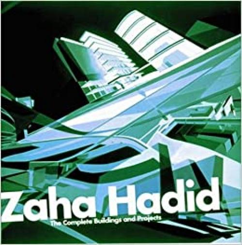  Zaha Hadid : The Complete Buildings and Projects 