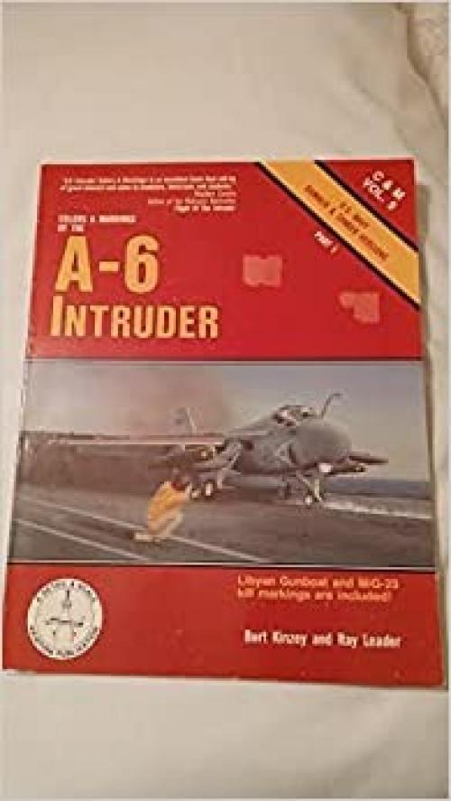  Colors & Markings of the A-6 Intruder, Part 1: US Navy Bomber & Tanker Versions - C&M Vol. 5 