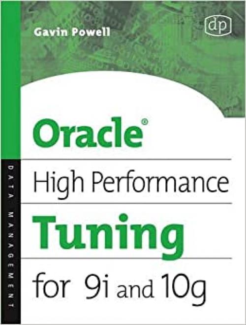  Oracle High Performance Tuning for 9i and 10g 