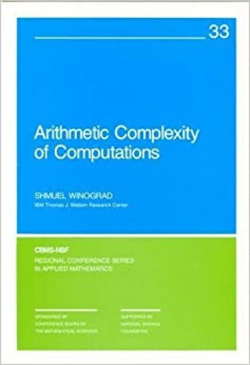  Arithmetic Complexity of Computations (CBMS-NSF Regional Conference Series in Applied Mathematics) 