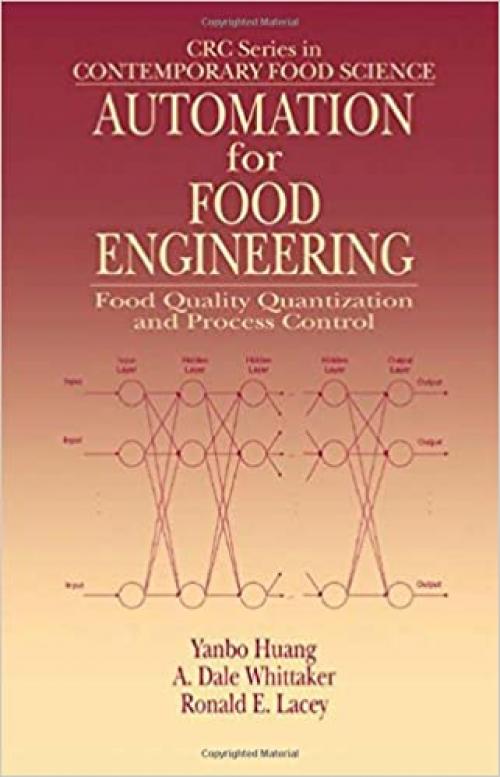  Automation for Food Engineering: Food Quality Quantization and Process Control (Contemporary Food Science) 