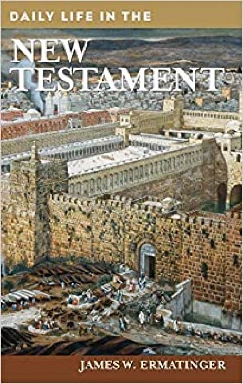  Daily Life in the New Testament 