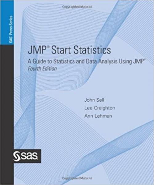  JMP Start Statistics: A Guide to Statistics and Data Analysis Using JMP, 4th Edition 