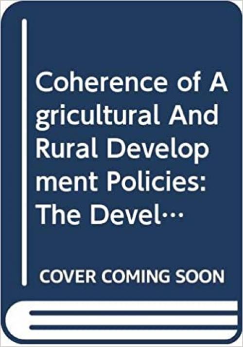  Coherence of Agricultural And Rural Development Policies: The Development Dimension 