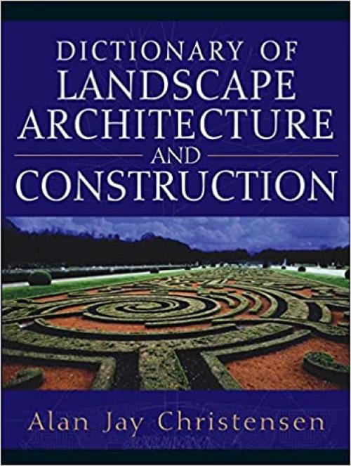  Dictionary of Landscape Architecture and Construction 