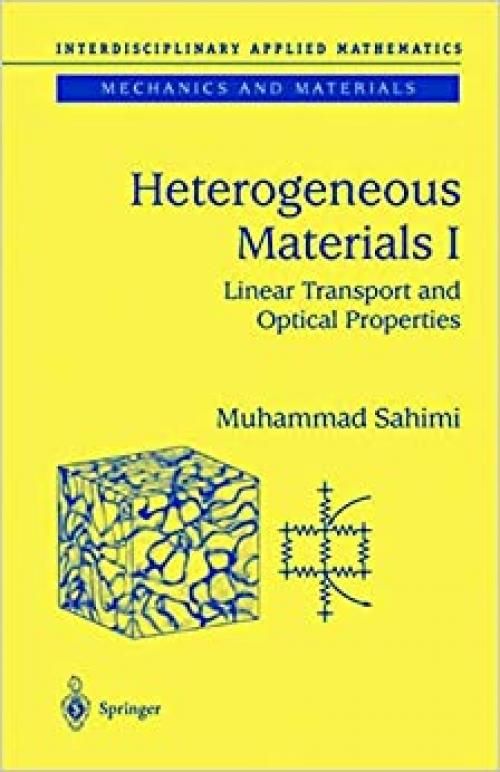  Heterogeneous Materials I: Linear Transport and Optical Properties (Interdisciplinary Applied Mathematics (22)) 