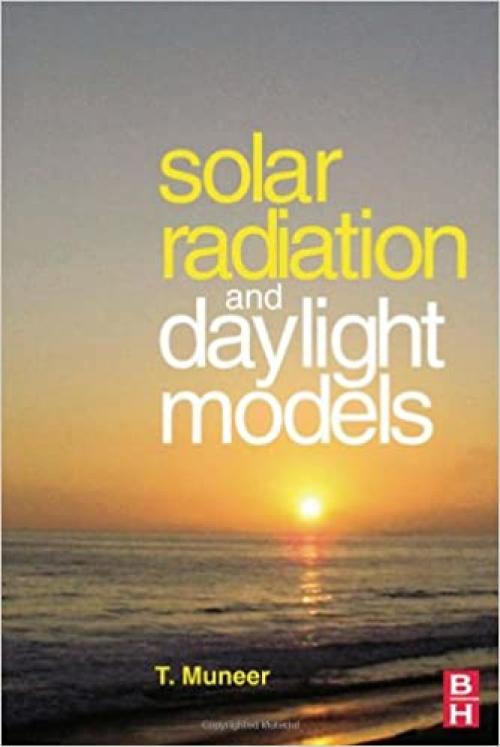  Solar Radiation and Daylight Models, Second Edition: For the Energy Efficient Design of Buildings 