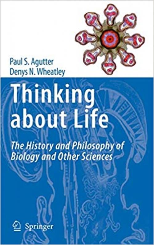  Thinking about Life: The history and philosophy of biology and other sciences 