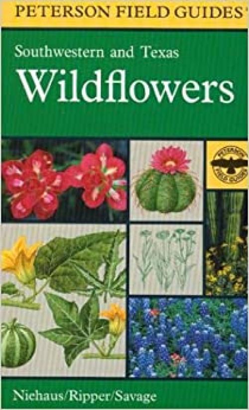  A Field Guide to Southwestern and Texas Wildflowers (Peterson Field Guides) 