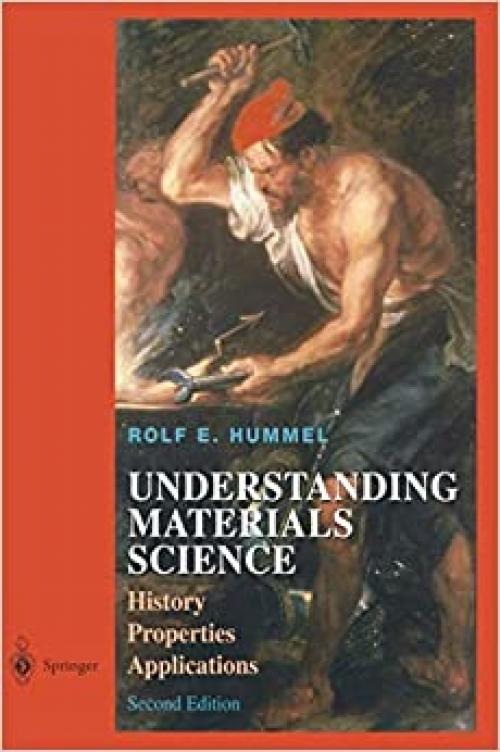  Understanding Materials Science: History, Properties, Applications, Second Edition 