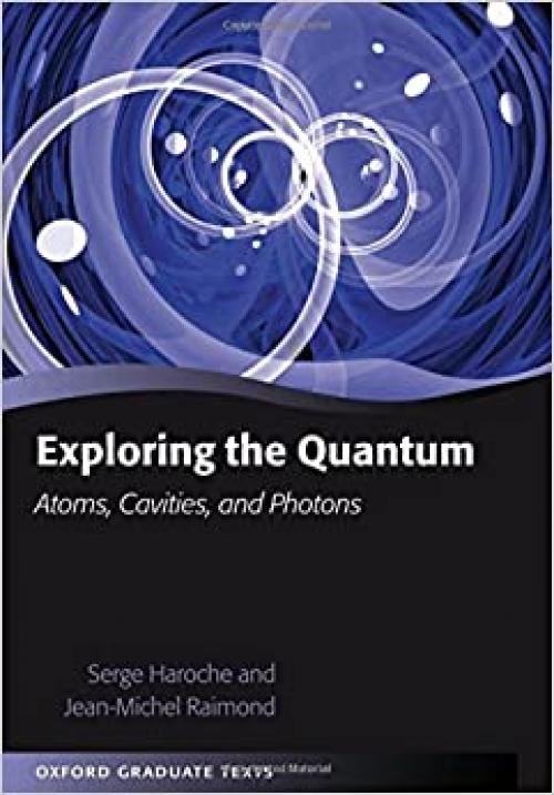  Exploring the Quantum: Atoms, Cavities, and Photons (Oxford Graduate Texts) 