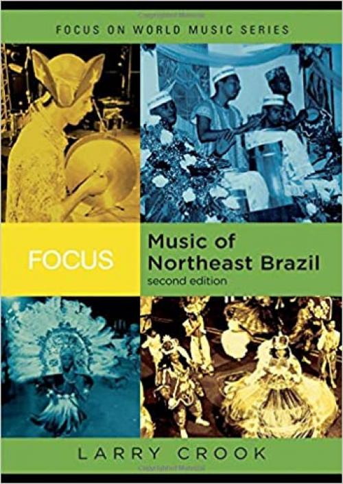  Focus: Music of Northeast Brazil (Focus on World Music Series) 