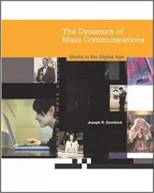  The Dynamics of Mass Communication: Media in the Digital Age 