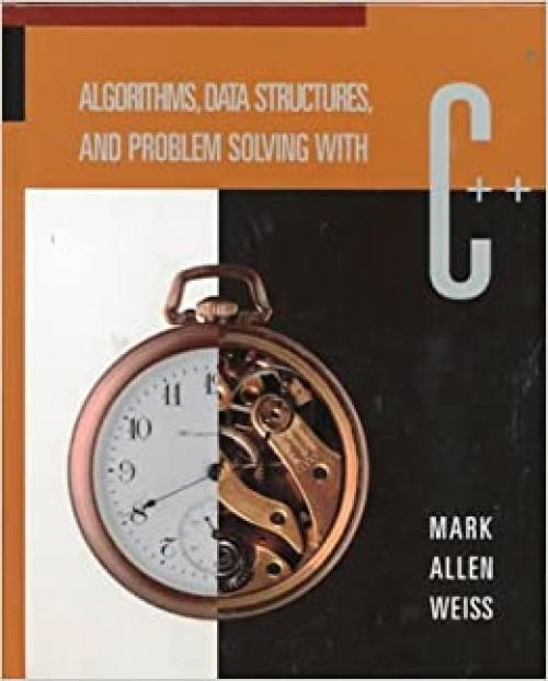  Algorithms, Data Structures, and Problem Solving With C++ 