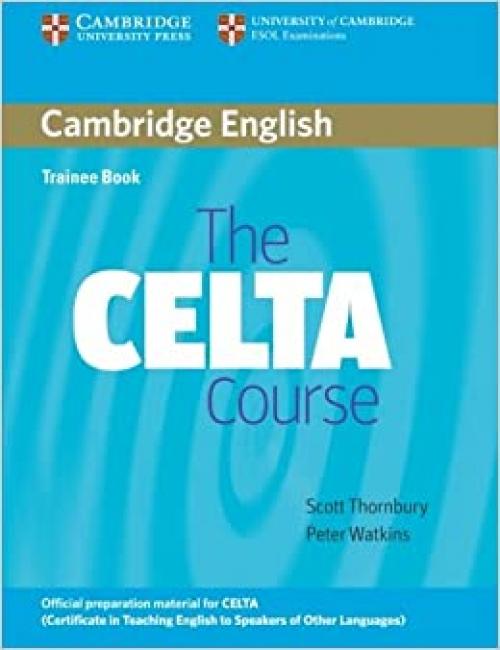  The CELTA Course Trainee Book 