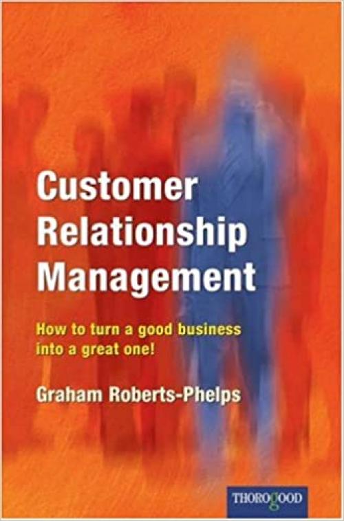  Customer Relationship Management: How to Turn a Good Business into a Great One! (Medical Radiology / Diagnostic Imaging) 