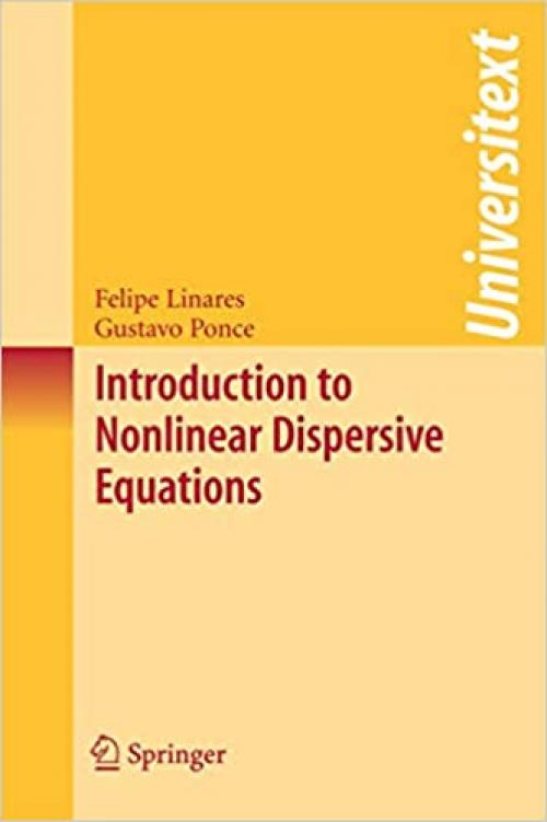  Introduction to Nonlinear Dispersive Equations (Universitext) 