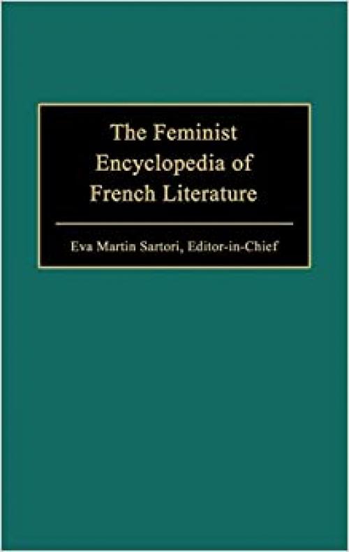  The Feminist Encyclopedia of French Literature 