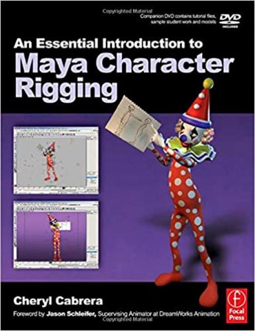  An Essential Introduction to Maya Character Rigging with DVD 