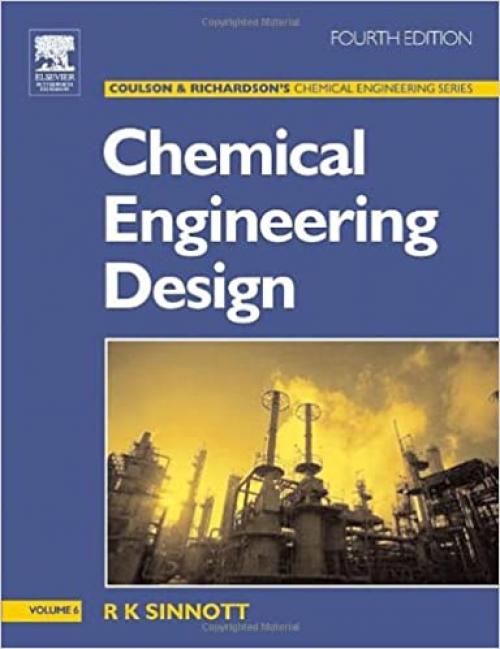  Chemical Engineering Design: Chemical Engineering Volume 6 (Chemical Engineering Series) 