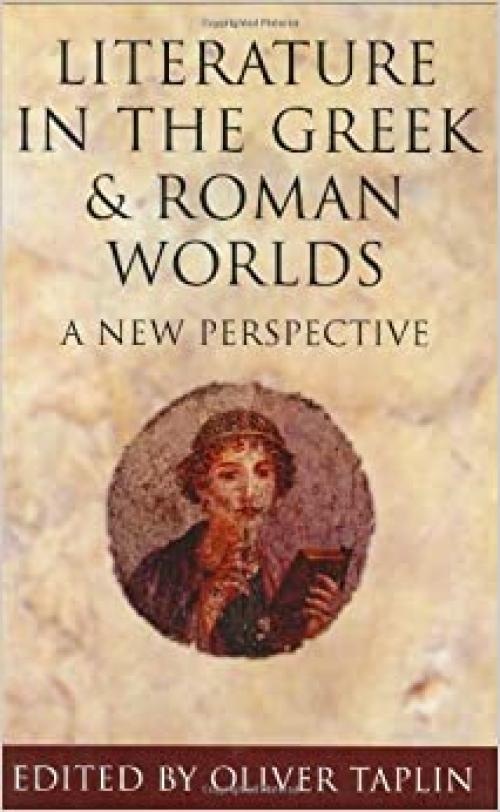  Literature in the Greek and Roman Worlds: A New Perspective 