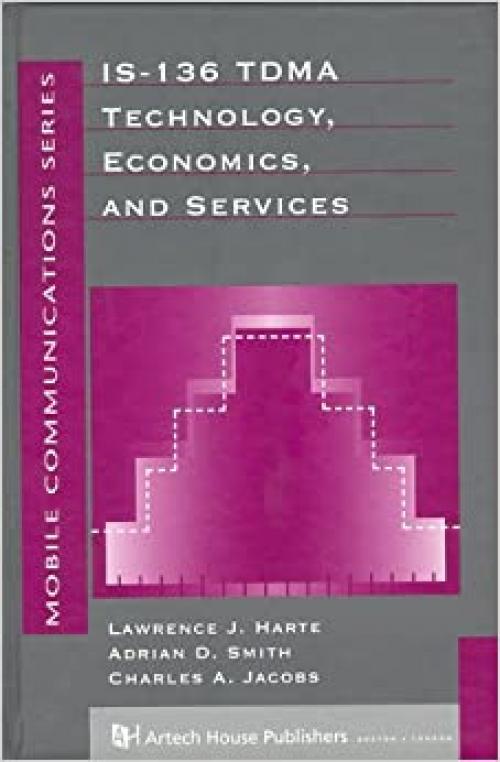  Is-136 Tdma Technology, Economics, and Services (Artech House Mobile Communications Library) 