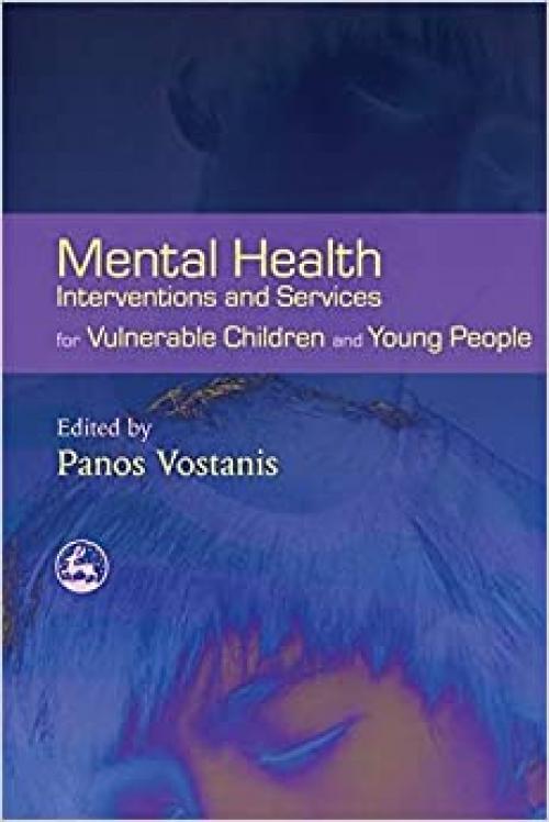  Mental Health Interventions and Services for Vulnerable Children and Young People 