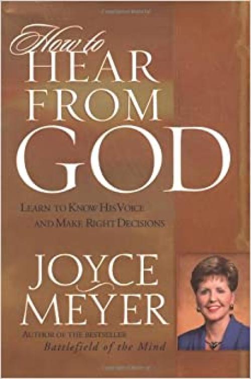  How to Hear from God: Learn to Know His Voice and Make Right Decisions 