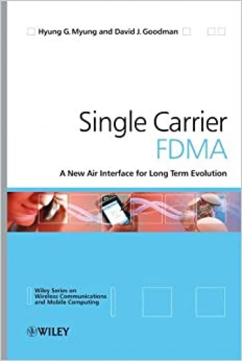  Single Carrier FDMA: A New Air Interface for Long Term Evolution 