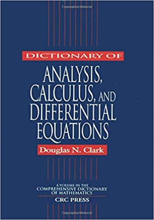  Dictionary of Analysis, Calculus, and Differential Equations (Comprehensive Dictionary of Mathematics) 