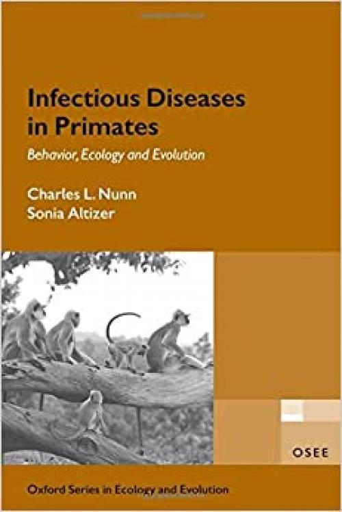  Infectious Diseases in Primates: Behavior, Ecology and Evolution (Oxford Series in Ecology and Evolution) 