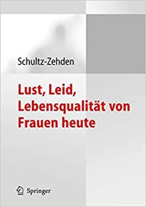  Lust, Leid, Lebensqualität von Frauen heute: Ergebnisse der deutschen Kohortenstudie zur Frauengesundheit (German Edition) 