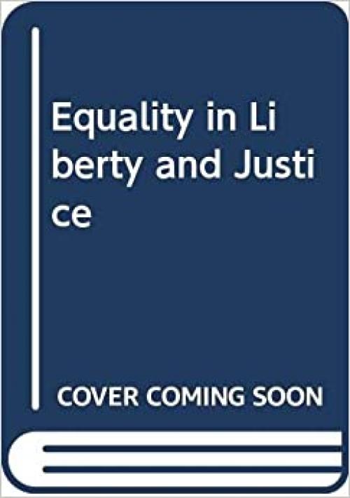  Equality in Liberty and Justice 